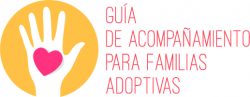 GUÍA DE ACOMPAÑAMIENTO PARA FAMILIAS ADOPTIVAS